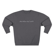 Load image into Gallery viewer, Please Tell Your Dog I said Hi Crewneck Sweatshirt