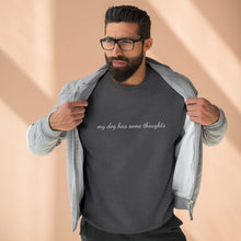 Load image into Gallery viewer, My Dog Has Some Thoughts Crewneck Sweatshirt