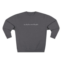 Load image into Gallery viewer, My Dog Has Some Thoughts Crewneck Sweatshirt