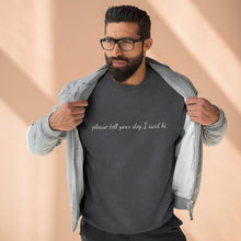 Load image into Gallery viewer, Please Tell Your Dog I said Hi Crewneck Sweatshirt